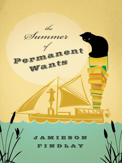 Title details for The Summer of Permanent Wants by Jamieson Findlay - Available